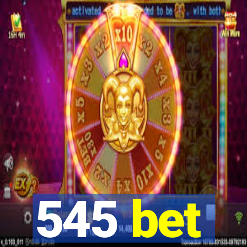 545 bet